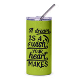 Dream Wish Heart Tumbler, Inspirational Quote Tumbler, Motivational Tumbler, Encouragement Gift, Gift For Her, Tumbler With Straw - Tawshia